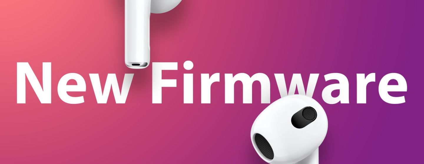 Apple выпустила новую прошивку для AirPods Pro, AirPods и AirPods Max Apple выпустила новую прошивку для AirPods Pro, AirPods и AirPods Max