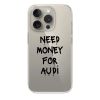 Прозрачный чехол OrientalCase Need Money For AUDI Transparent для iPhone 15 Pro Max